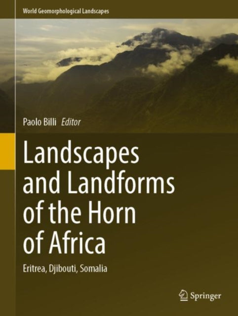 Book cover of: Landscapes and Landforms of the Horn of Africa. By: Paolo Billi