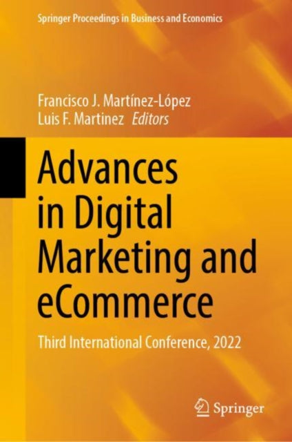 Book cover of: Advances in Digital Marketing and eCommerce. By: Francisco J. Martínez-López