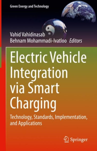 Book cover of: Electric Vehicle Integration via Smart Charging. By: Vahid Vahidinasab