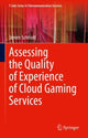 Book cover of: Assessing the Quality of Experience of Cloud Gaming Services. By: Steven Schmidt