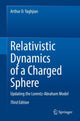 Book cover of: Relativistic Dynamics of a Charged Sphere. By: Arthur D. Yaghjian