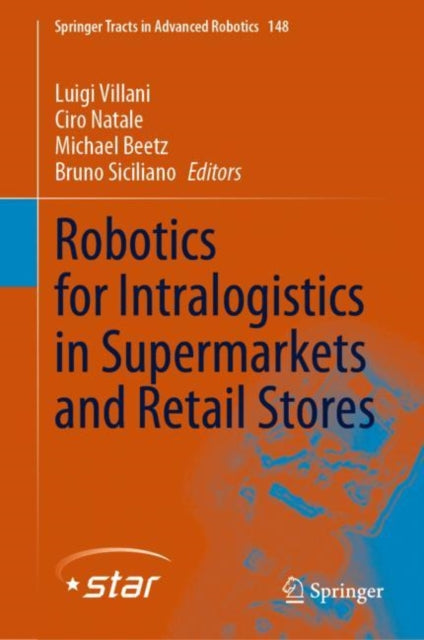 Book cover of: Robotics for Intralogistics in Supermarkets and Retail Stores. By: Luigi Villani