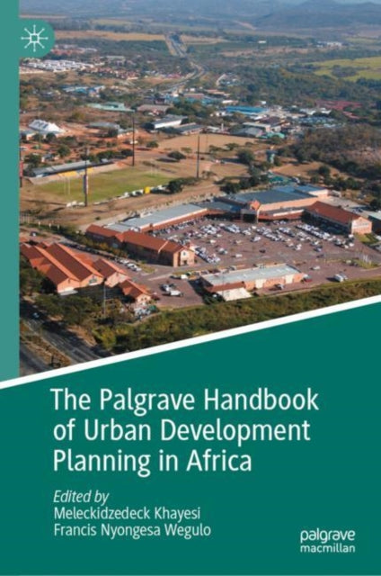 Book cover of: Palgrave Handbook of Urban Development Planning in Africa. By: Meleckidzedeck Khayesi