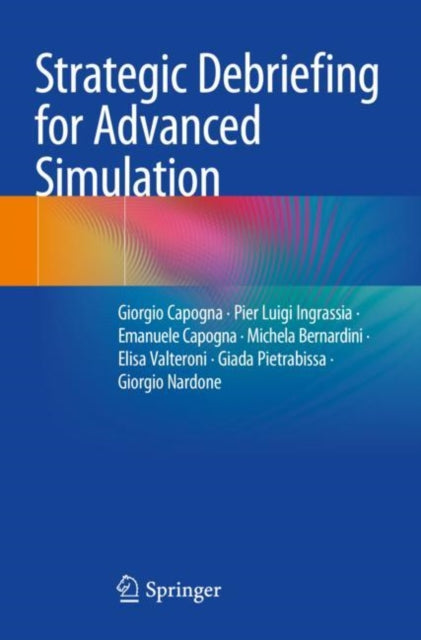 Book cover of: Strategic Debriefing for Advanced Simulation. By: Giorgio Capogna