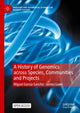 Book cover of: History of Genomics across Species, Communities and Projects. By: Miguel García-Sancho