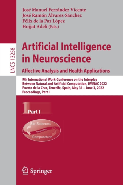 Book cover of: Artificial Intelligence in Neuroscience: Affective Analysis and Health Applications. By: José Manuel Ferrández Vicente