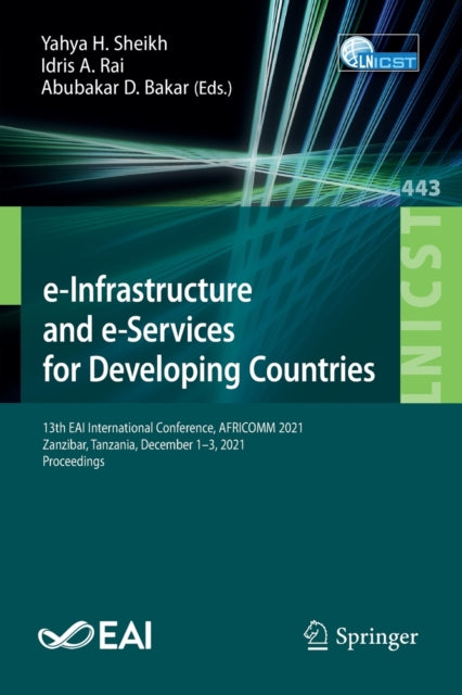 Book cover of: e-Infrastructure and e-Services for Developing Countries. By: Yahya H. Sheikh