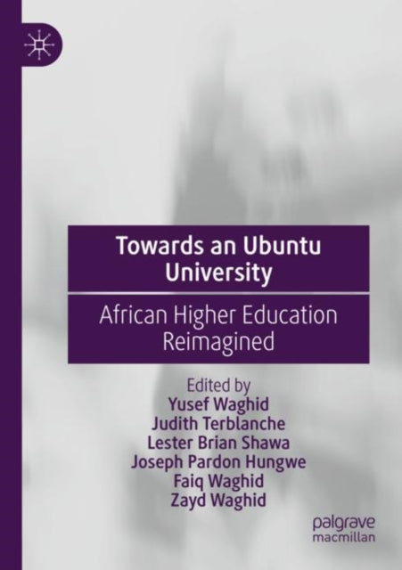 Book cover of: Towards an Ubuntu University. By: Yusef Waghid