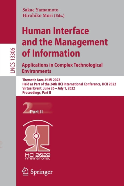 Book cover of: Human Interface and the Management of Information: Applications in Complex Technological Environments. By: Sakae Yamamoto