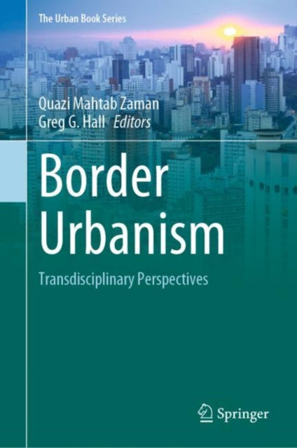 Book cover of: Border Urbanism. By: Quazi Mahtab Zaman