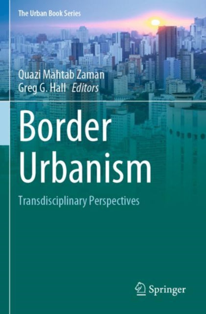 Book cover of: Border Urbanism. By: Quazi Mahtab Zaman