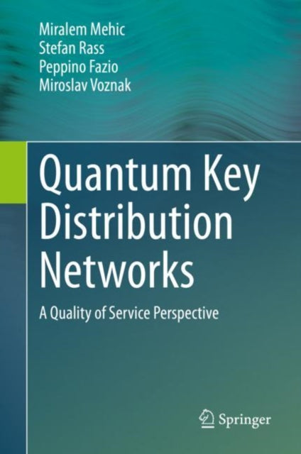 Book cover of: Quantum Key Distribution Networks. By: Miralem Mehic