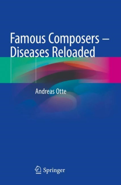 Book cover of: Famous Composers – Diseases Reloaded. By: Andreas Otte