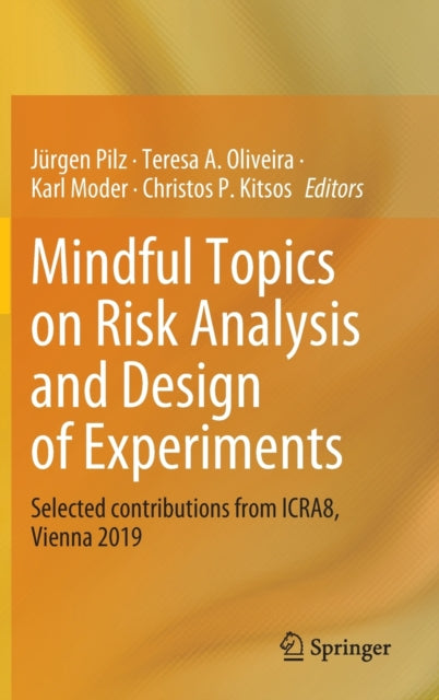 Book cover of: Mindful Topics on Risk Analysis and Design of Experiments. By: Jürgen Pilz