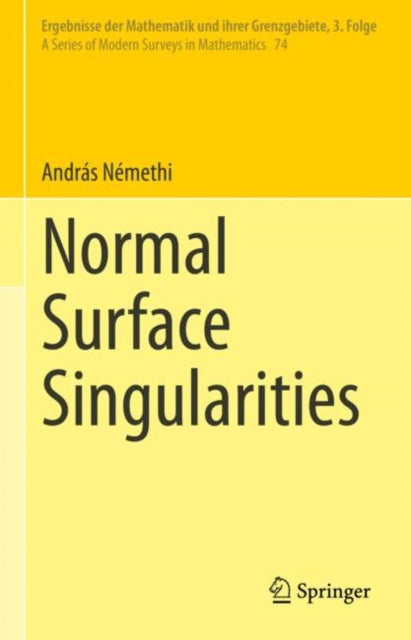 Book cover of: Normal Surface Singularities. By: András Némethi