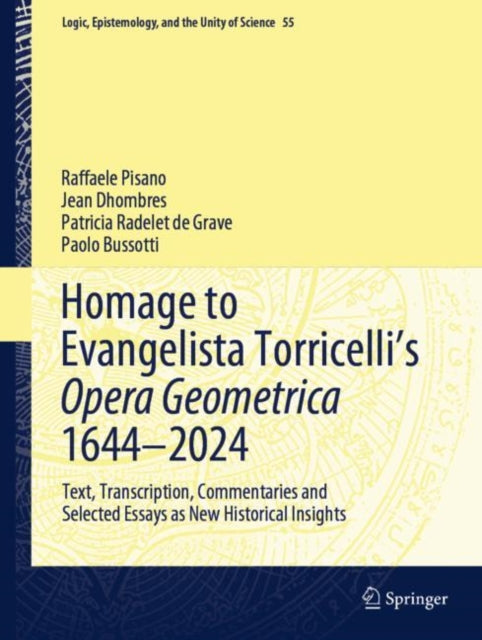 Book cover of: Homage to Evangelista Torricelli’s Opera Geometrica 1644–2024. By: Raffaele Pisano
