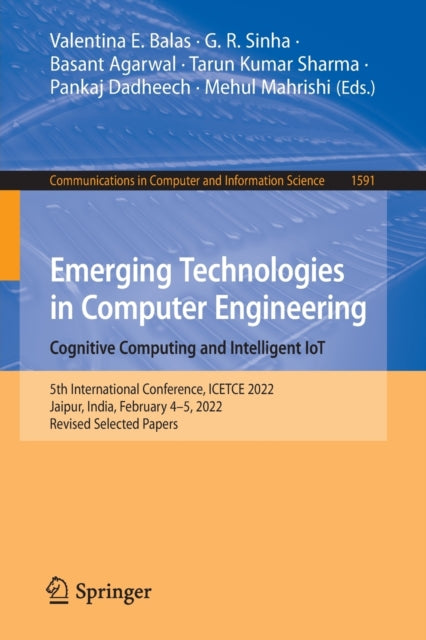 Book cover of: Emerging Technologies in Computer Engineering: Cognitive Computing and Intelligent IoT. By: Valentina E. Balas