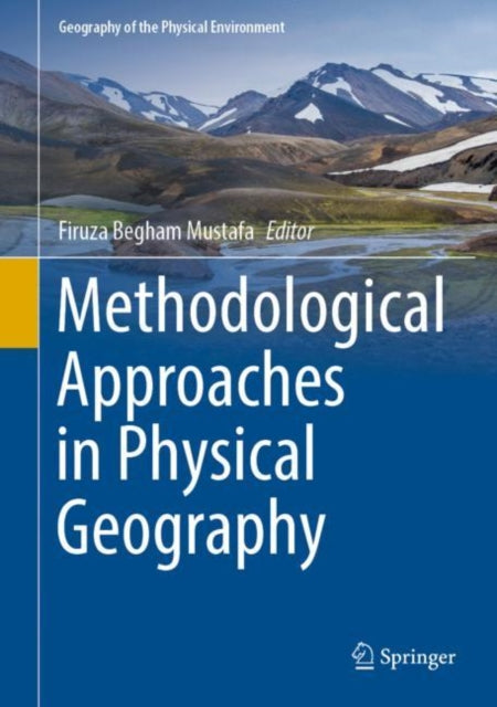 Book cover of: Methodological Approaches in Physical Geography. By: Firuza Begham Mustafa