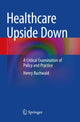 Book cover of: Healthcare Upside Down. By: Henry Buchwald