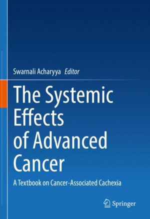 The Systemic Effects of Advanced Cancer