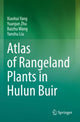 Book cover of: Atlas of Rangeland Plants in Hulun Buir. By: Xiaohui Yang