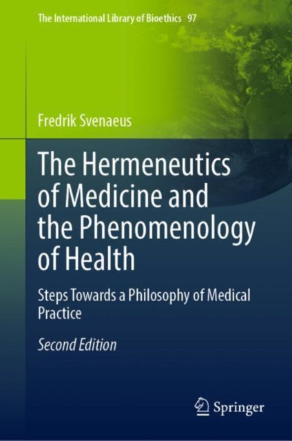 Book cover of: Hermeneutics of Medicine and the Phenomenology of Health. By: Fredrik Svenaeus