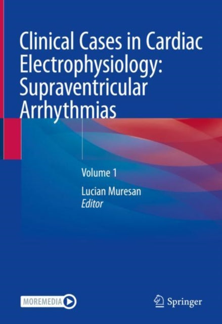 Book cover of: Clinical Cases in Cardiac Electrophysiology: Supraventricular Arrhythmias. By: Lucian Muresan