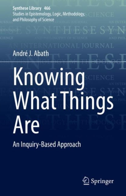 Book cover of: Knowing What Things Are. By: André J. Abath