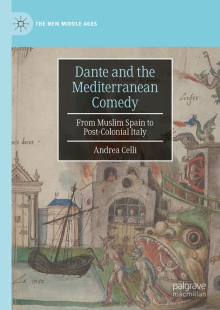 Book cover of: Dante and the Mediterranean Comedy. By: Andrea Celli
