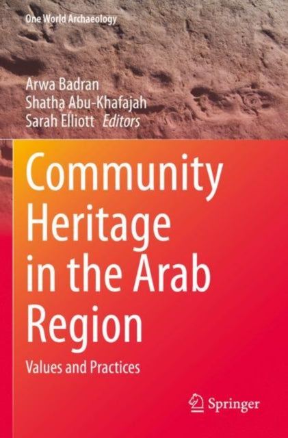 Book cover of: Community Heritage in the Arab Region. By: Arwa Badran