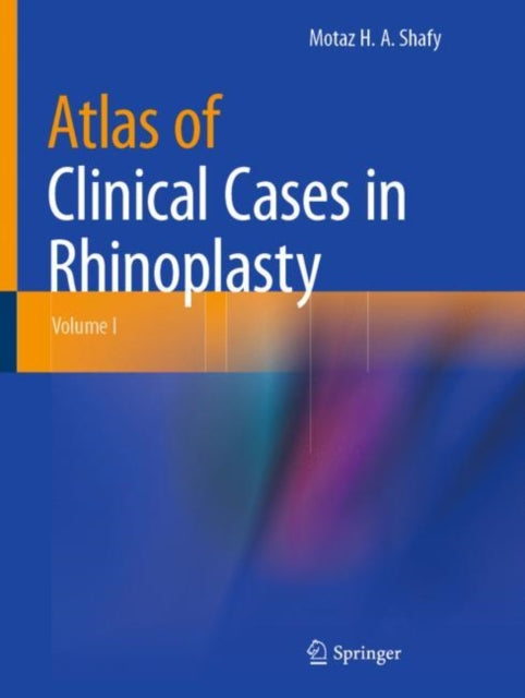 Book cover of: Atlas of Clinical Cases in Rhinoplasty. By: Motaz Shafy