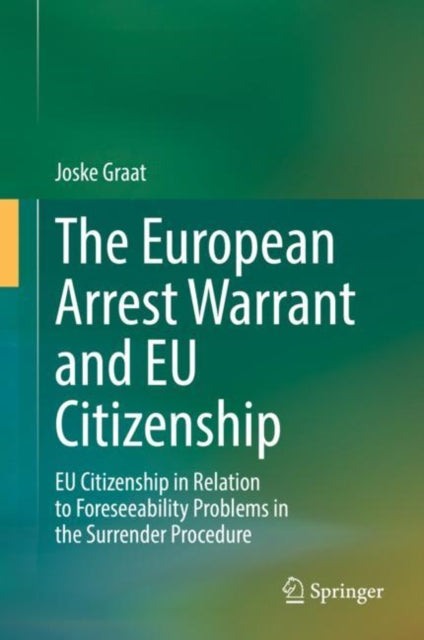 Book cover of: European Arrest Warrant and EU Citizenship. By: Joske Graat