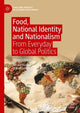 Book cover of: Food, National Identity and Nationalism. By: Atsuko Ichijo