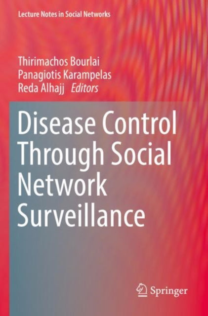 Book cover of: Disease Control Through Social Network Surveillance. By: Thirimachos Bourlai
