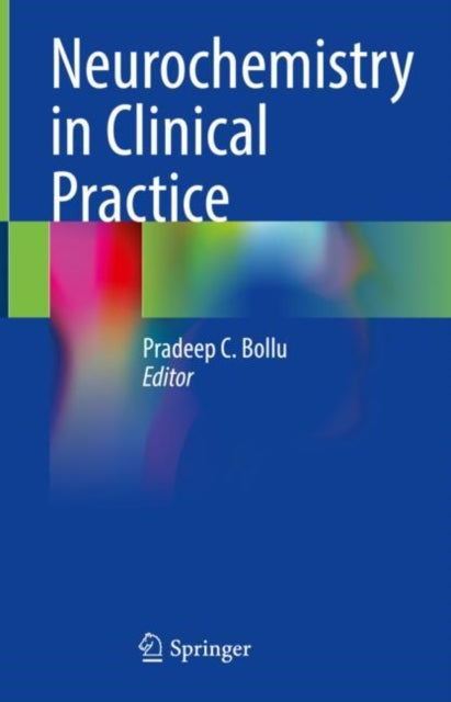 Book cover of: Neurochemistry in Clinical Practice. By: Pradeep C. Bollu