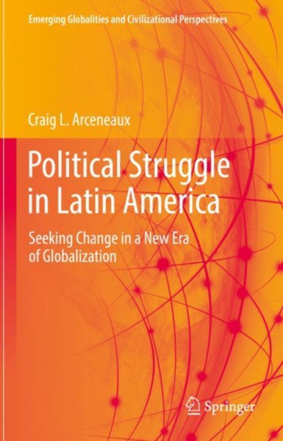Book cover of: Political Struggle in Latin America. By: Craig L. Arceneaux