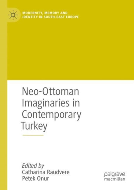 Book cover of: Neo-Ottoman Imaginaries in Contemporary Turkey. By: Catharina Raudvere