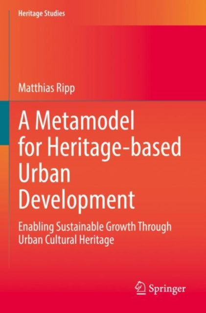 Book cover of: Metamodel for Heritage-based Urban Development. By: Matthias Ripp