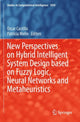 Book cover of: New Perspectives on Hybrid Intelligent System Design based on Fuzzy Logic, Neural Networks and Metaheuristics. By: Oscar Castillo