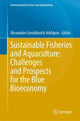 Book cover of: Sustainable Fisheries and Aquaculture: Challenges and Prospects for the Blue Bioeconomy. By: Arkhipov Alexander Geraldovich