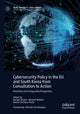Book cover of: Cybersecurity Policy in the EU and South Korea from Consultation to Action. By: Gertjan Boulet