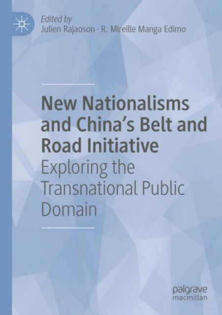 Book cover of: New Nationalisms and China's Belt and Road Initiative. By: Julien Rajaoson