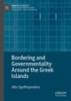Book cover of: Bordering and Governmentality Around the Greek Islands. By: Aila Spathopoulou