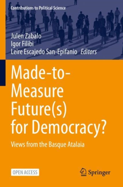 Book cover of: Made-to-Measure Future(s) for Democracy?. By: Julen Zabalo