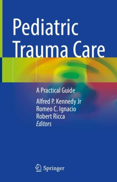 Book cover of: Pediatric Trauma Care. By: Alfred P. Kennedy Jr