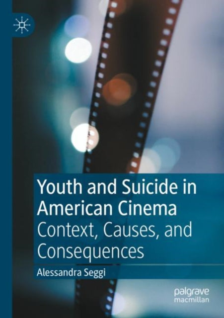 Book cover of: Youth and Suicide in American Cinema. By: Alessandra Seggi