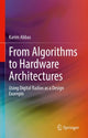 Book cover of: From Algorithms to Hardware Architectures. By: Karim Abbas