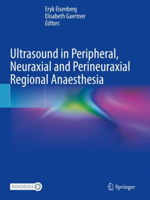 Book cover of: Ultrasound in Peripheral, Neuraxial and Perineuraxial Regional Anaesthesia. By: Eryk Eisenberg