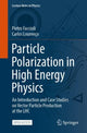 Book cover of: Particle Polarization in High Energy Physics. By: Pietro Faccioli