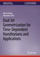 Book cover of: Dual Jet Geometrization for Time-Dependent Hamiltonians and Applications. By: Mircea Neagu